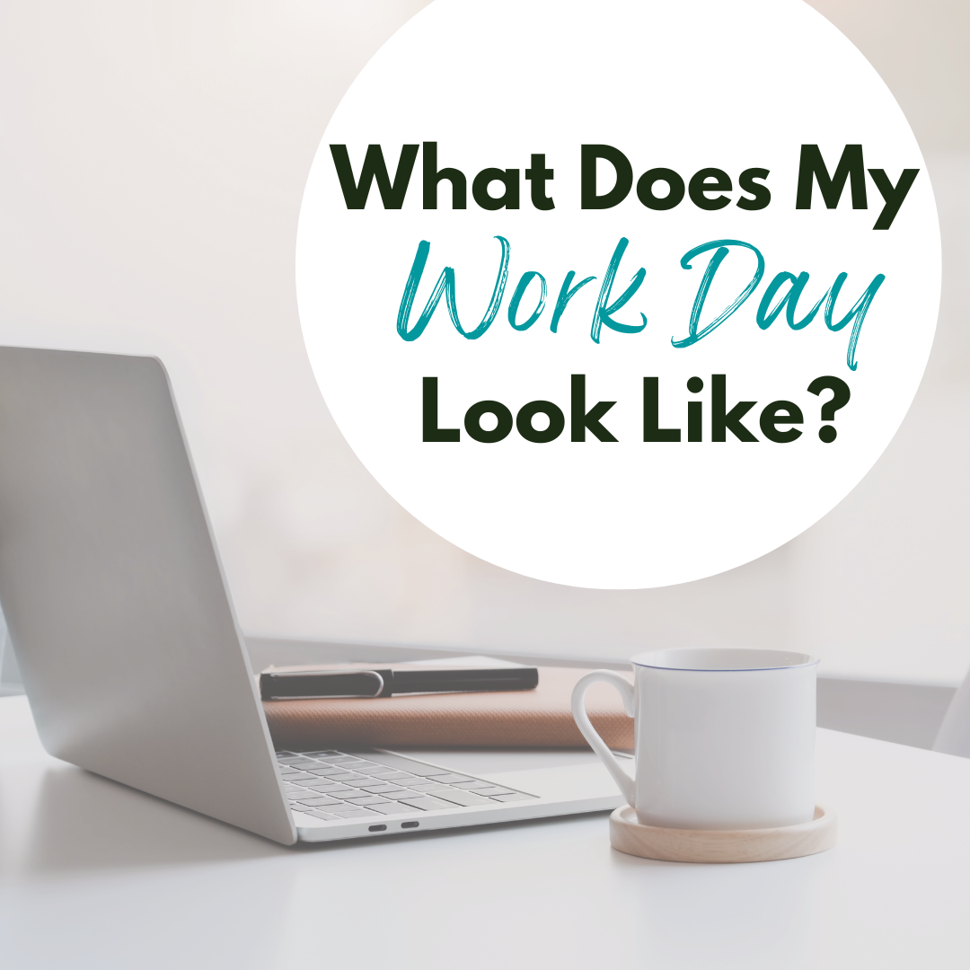 Read more about the article What Does My Work Day Look Like?