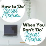 How To ‘Do’ Social Media When You Don’t ‘Do’ Social Media